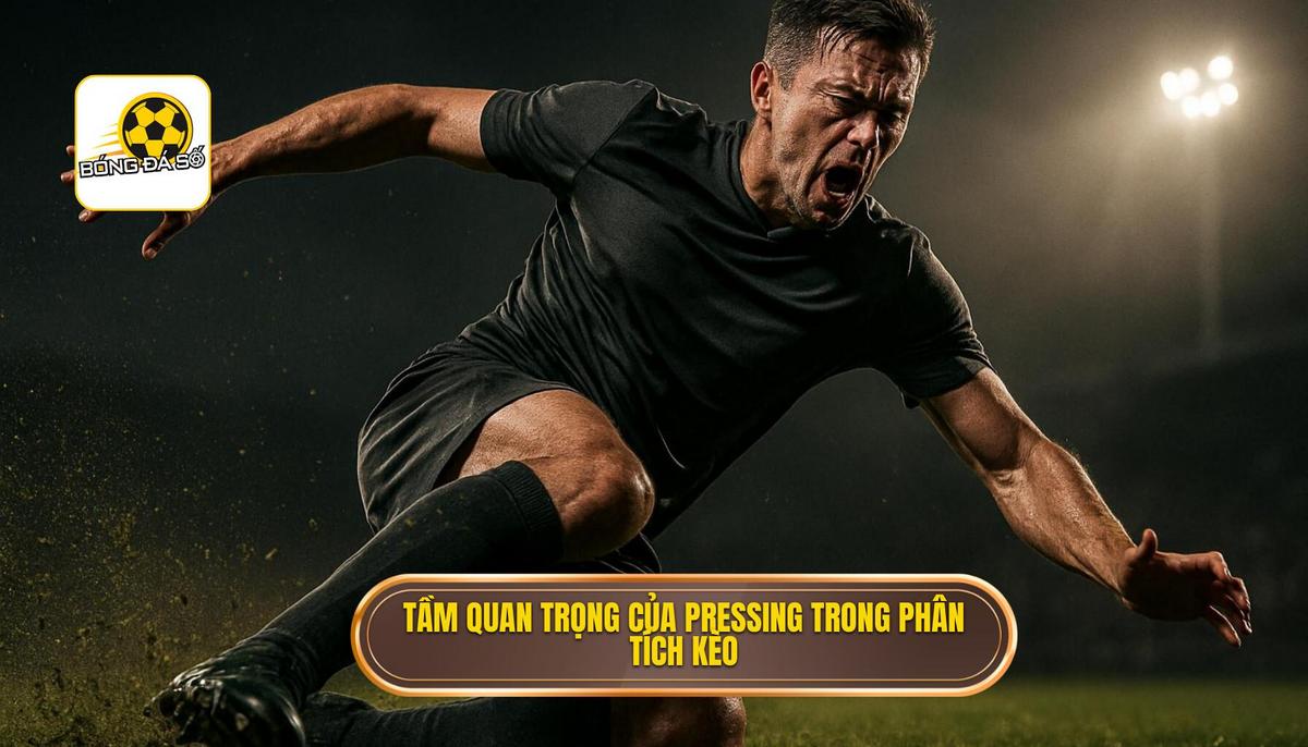 Mở Đầu_ Tầm Quan Trọng Của Pressing Trong Phân Tích Kèo Hiện Đại