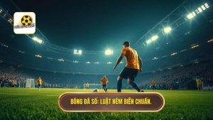 Luật ném biên về cho thủ môn bằng tay: Những quy định khắt khe bạn cần biết