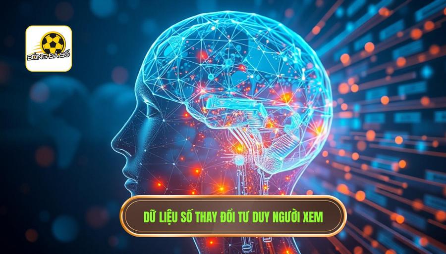 Bóng Đá Số Trực Tuyến: Hệ Sinh Thái Dữ Liệu Số Hóa Dành Cho Tín Đồ Túc Cầu 3 Phân Tích Đa Chiều: Tác Động Của Dữ Liệu Số Đến Tư Duy Người Xem