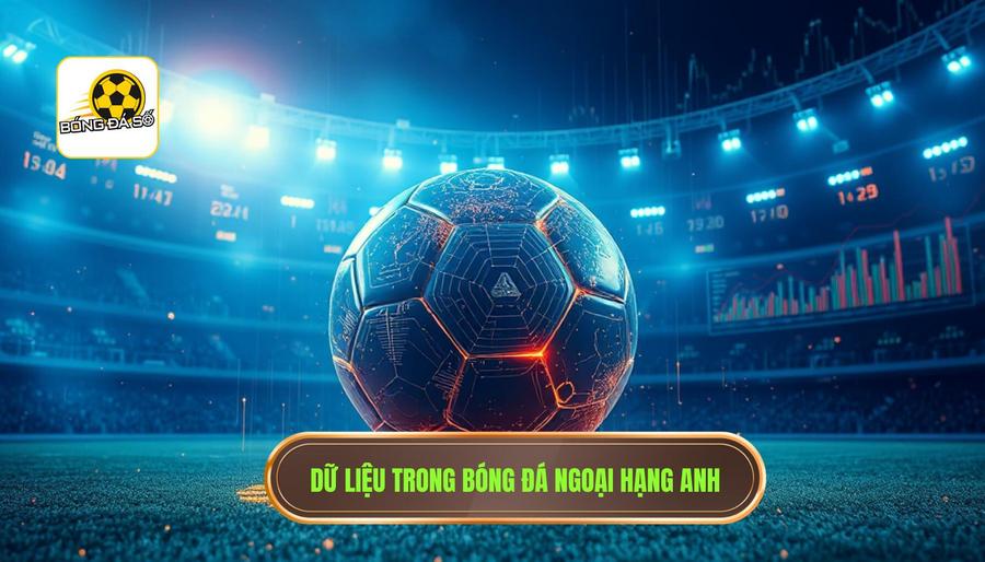 Bóng đá số Ngoại hạng Anh: Toàn cảnh đấu trường khốc liệt nhất hành tinh 3 Vai trò của dữ liệu trong bóng đá số Ngoại hạng Anh