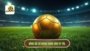 Bóng đá số Ngoại hạng Anh: Phân tích chuyên sâu và Cập nhật mới nhất
