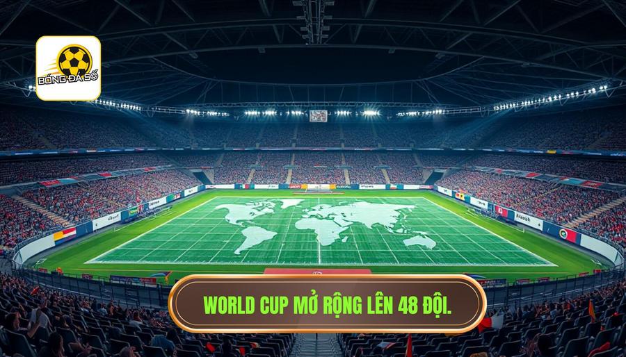 Thể thức World Cup 2026 có gì mới? Phân tích chi tiết bước ngoặt lịch sử của bóng đá thế giới 1 Sự mở rộng quy mô: Từ 32 lên 48 đội bóng